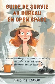 GUIDE DE SURVIE AU BUREAU EN OPEN SPACE