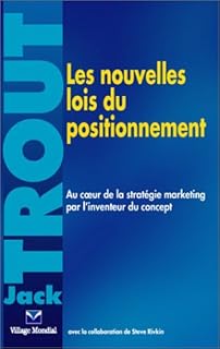 Les Nouvelles lois du positionnement: Par l