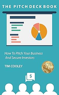 The Pitch Deck Book: How To Present Your Business And Secure Investors (English Edition)